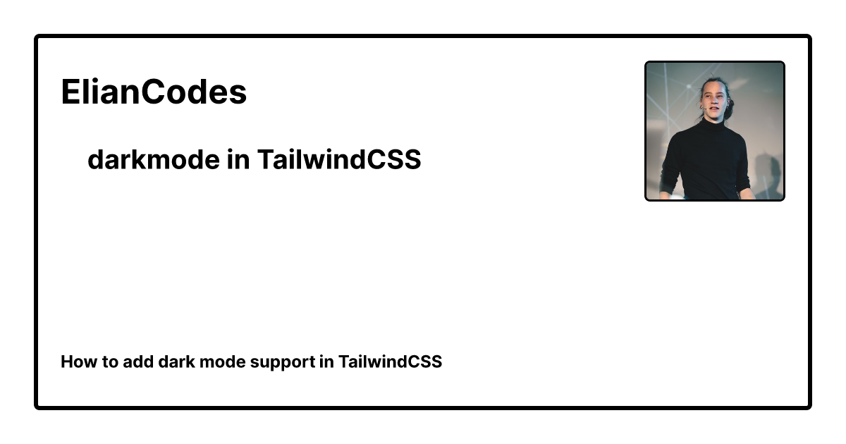 Elian Codes | 💄darkmode in TailwindCSS