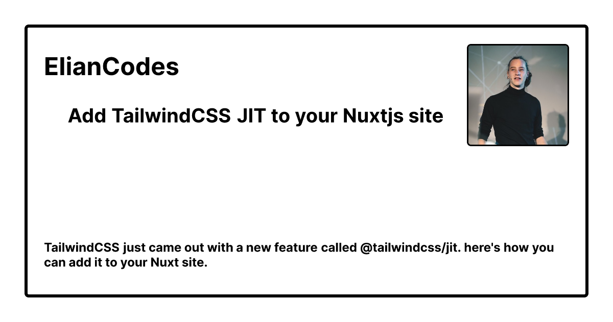 Elian Codes Add TailwindCSS JIT To Your Nuxtjs Site