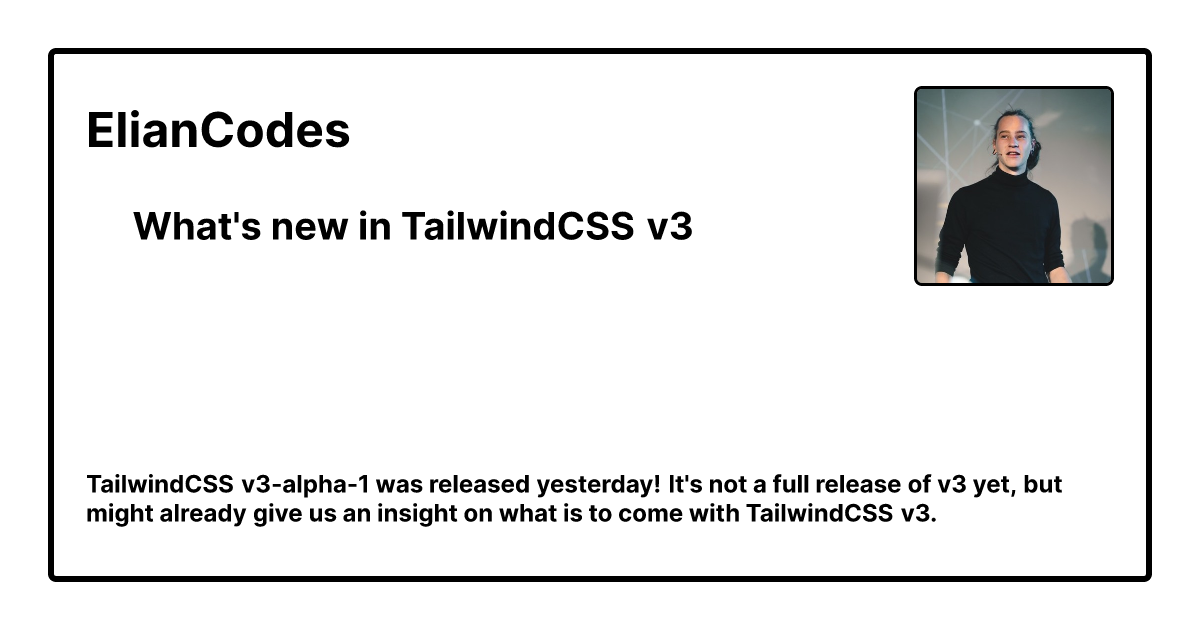 Elian Codes | 💄 What's New In TailwindCSS V3